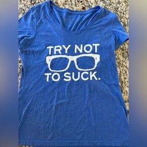 Try Not to Suck T-Shirt